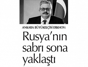 Ambassador Aleksei Erkhov’s interview to “Cumhuriyet” newspaper Ambassador Aleksei Erkhov’s interview to “Cumhuriyet” newspaper
